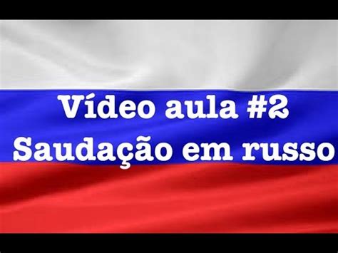 Sauda O Em Russo Curso De Russo Para Iniciantes Youtube