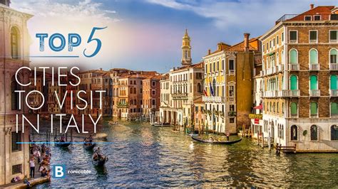 Top 5 Cities To Visit In Italy Explore The Beauty Of Italian Cities