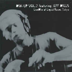 Jeff Mills – Mix-Up Vol. 2 Featuring Jeff Mills - LiveMix At Liquid ...