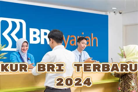 Syarat Dan Cara Pengajuan KUR BRI 2024 Yang Praktis Dan Efektif Lengkap