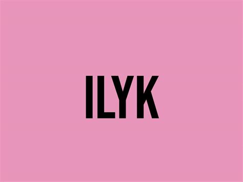 What Does Ilyk Mean Meaning Uses And More Fluentslang