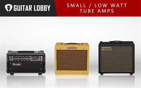 17 Best Small And Low Watt Tube Amps In 2023 Guitar Lobby