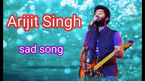 Arijit Singh Sad Love Story Song 🥀arijit Singh Broken Heart