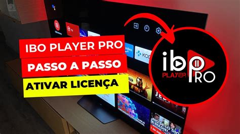 Como Ativar Licença Aplicativo Ibo Player Pro Atualizado YouTube