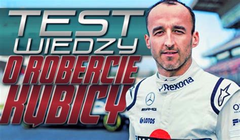 Test Wiedzy O Robercie Kubicy Samequizy