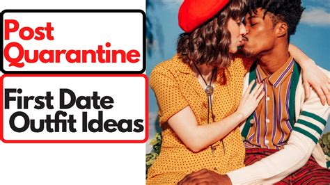 First Date After Quarantine Outfit Ideas Youtube