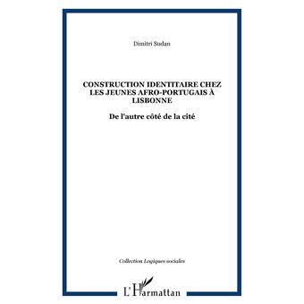 Construction identitaire chez les jeunes afro portugais à lisbonne De l