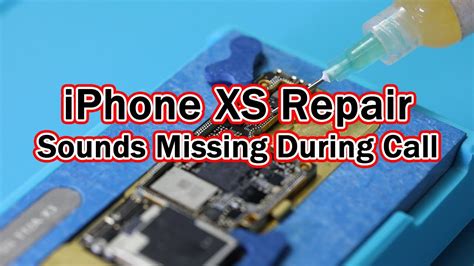 Repair Sound Missing During Phone Call For Iphone Xs Microphone Loudspeaker Earspeaker Fix