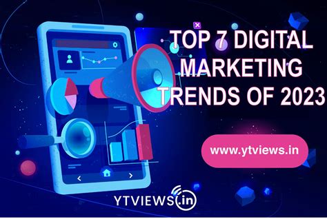 Top 7 Digital Marketing Trends Of 2023 Ytviews