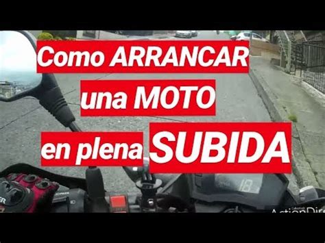 Como Arrancar Una Moto En Plena Subida Youtube