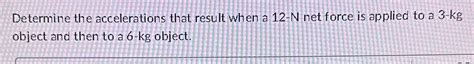 Solved Determine The Accelerations That Result When A N Chegg