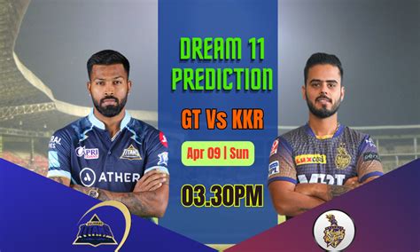 Gujarat Titans GT Vs Kolkata Knight Riders KKR Dream 11 Prediction