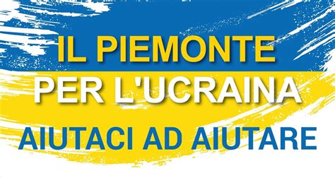 Ucraina Regione Piemonte Apre Un Conto Corrente Per Le Donazioni