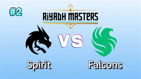 查理斯Maybe解说Spirit VS Falcons 第二局P2 利雅得大师赛小组赛Bo2 Day1 Riyadh