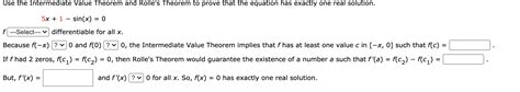 Solved Use The Intermediate Value Theorem And Rolle S Chegg