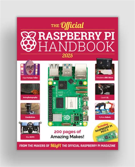 The Official Raspberry Pi Handbook 2025 The MagPi Magazine