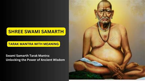 Swami Samarth Tarak Mantra Unlocking The Power Of Ancient Wisdom