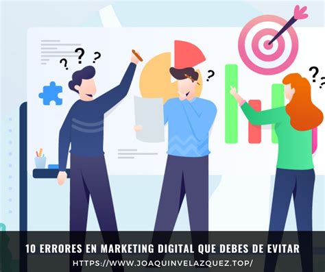 10 Errores En Marketing Digital Que Debes De Evitar Joaquin Velazquez