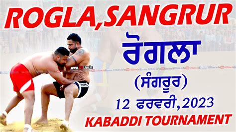 LIVE ROGLA SANGRUR 90 KG KABADDI TOURNAMENT 12 FEB 2023 YouTube