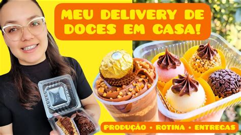 Meu Delivery De Doces Em Casa Rotina De Um Delivery De Doces Vendendo