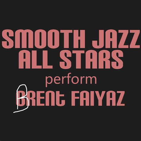 Smooth Jazz All Stars Perform Brent Faiyaz Instrumental Album By