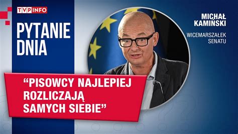 Michał Kamiński Nikt tak nie rozliczy pisowców jak oni sami siebie