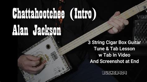 Chattahoochee By Alan Jackson Intro Lick 3 String Cigar Box Guitar No Chat Tune And Tab