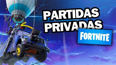 Como Entrar En Una Partida Privada En Fortnite Youtube