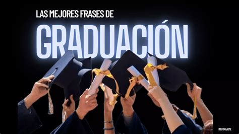 119 Frases geniales para tu graduación 2022