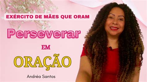 Perseverar Em Ora O Abrir Portas Para Os Milagres Youtube