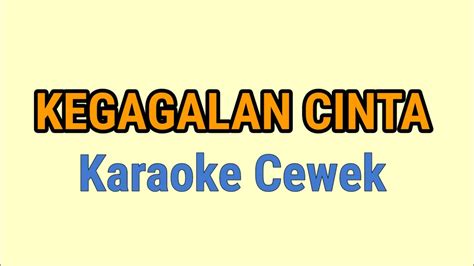 Karaoke Kegagalan Cinta Rhoma Irama Nada Cewek YouTube