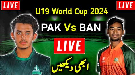 Pakistan U19 Vs Bangladesh U19 Today Match World Cup 2024 Pak Vs Ban