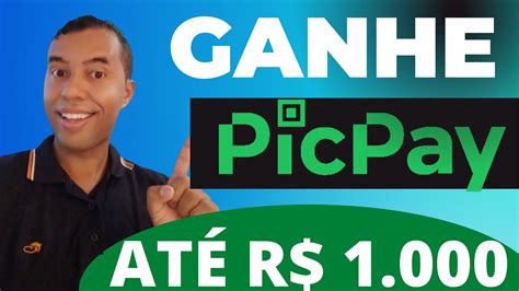 Como Ganhar Dinheiro No Picpay Garantido Youtube