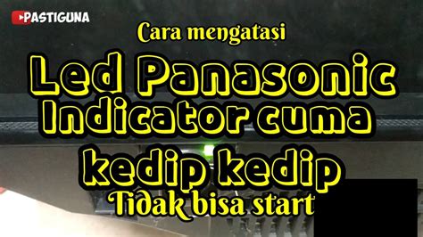 Led Tv Panasonic Indikator Kedip Kedip Atau Gagal Start Th D G