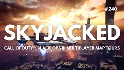 Call Of Duty Black Ops Iii Tour Of Multiplayer Map Skyjacked Remake