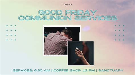 Good Friday Communion Services — Joy Church