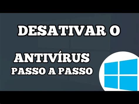 Como Desativar O Antivirus Do Windows Youtube