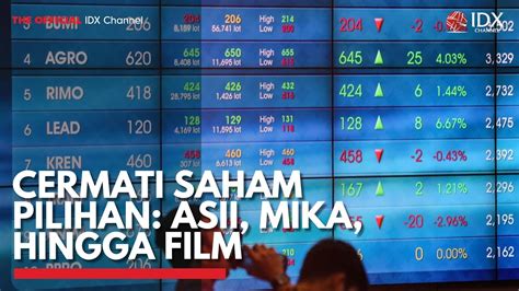 Cermati Saham Pilihan Asii Mika Hingga Film Idx Channel Youtube