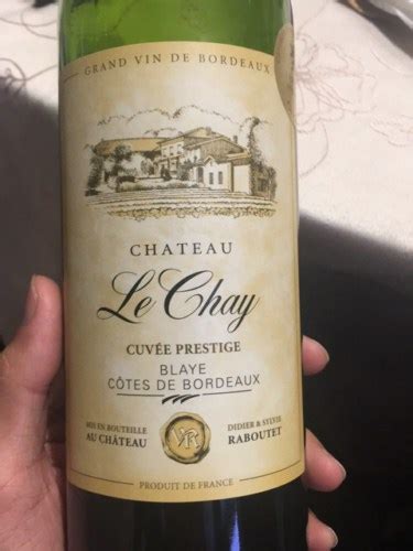 Château le Chay Cuvée Prestige Blaye Côtes de Bordeaux Vivino