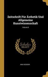 Zeitschrift F R Sthetik Und Allgemeine Kunstwissenschaft Volume