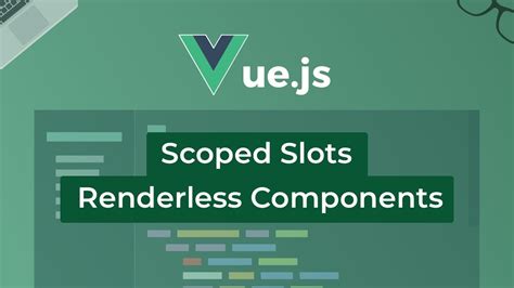 Vue Js Scoped Slots Renderless Components YouTube