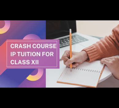 Crash Course IP Tuition For Class XII Last Minute Success Strategies