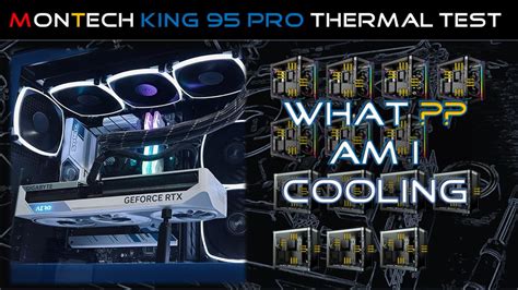 Montech KING 95 Pro Part II Thermal Test YouTube