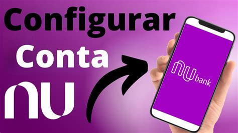 Como Configurar Conta Nubank Pelo Aplicativo 2024 YouTube