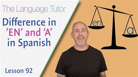 En Or A In Spanish The Language Tutor Lesson Youtube