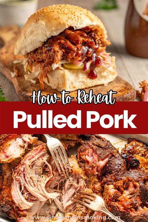 How To Reheat Pulled Pork To Ensure Your Leftovers Are Juicy And Moist Simply Meat Smoking