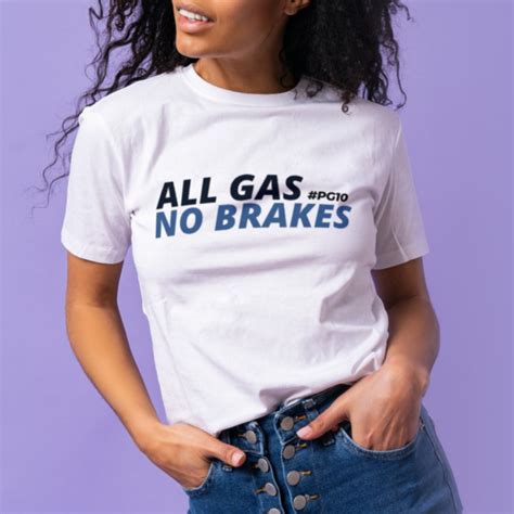 All Gas No Brakes Unisex Tshirt