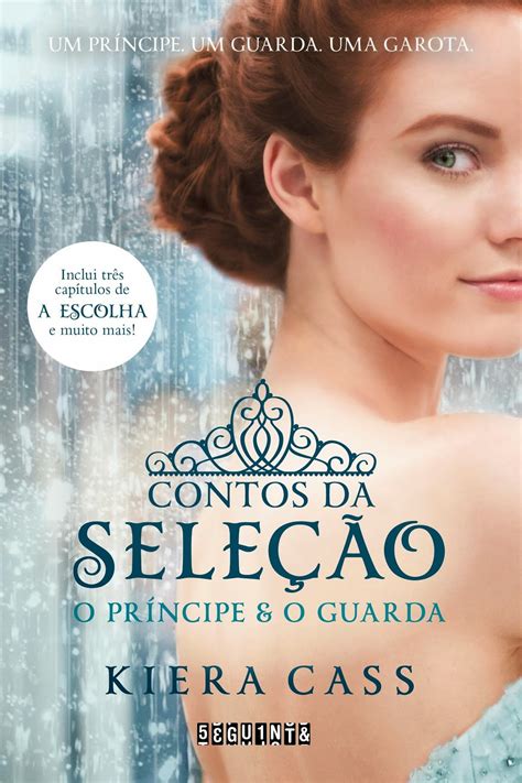 Novidades Sobre A Escolha E Contos Da Seleção Kiera Cass E Editora