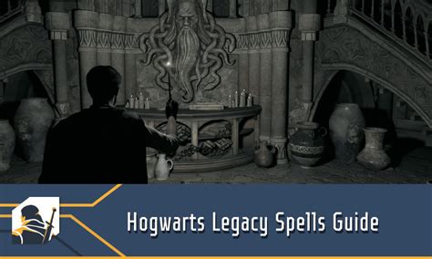 Hogwarts Legacy Spells Guide Accio Spellbook RPG Informer