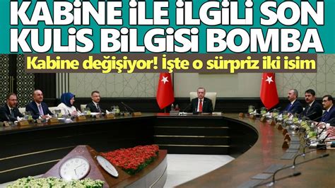 Kabine değişiyor mu Ankara kulislerinden bomba iddia Erdoğan o ismi